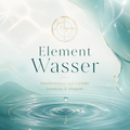 Element Wasser – Manifestieren mit Gefühl, Intuition & Hingabe
