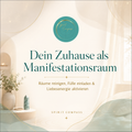 Dein Zuhause als Manifestationsraum